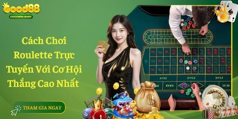 Cách Chơi Roulette Trực Tuyến Với Cơ Hội Thắng Cao Nhất