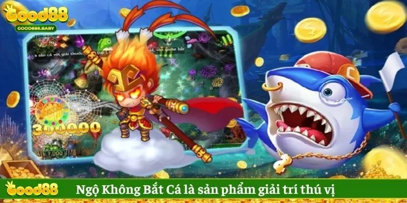 Ngộ Không Bắt Cá là game bắn cá rút tiền hấp dẫn