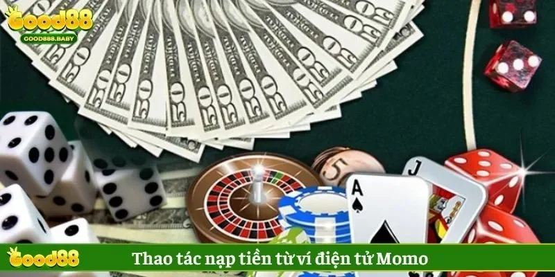 Nạp tiền Good88 từ ví điện tử Momo cho tài khoản