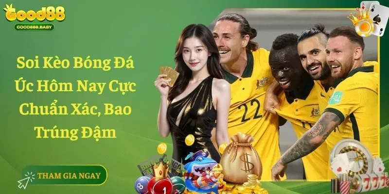 Soi Kèo Bóng Đá Úc Hôm Nay Cực Chuẩn Xác, Bao Trúng Đậm